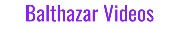 Balthazar Videos